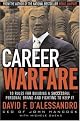 Career Warfare: 10 Rules for Building a Successful Personal Brand and Fighting to Keep It