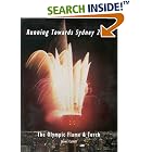 Click here to buy Running Towards Sydney 2000 - The Olympic Flame and Torch by  Janet Cahill.