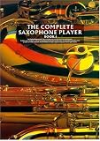 The Complete Saxophone Player: Book 1 (Complete Saxophone Player)