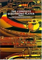 The Complete Saxophone Player: Book 1 (Complete Saxophone Player)