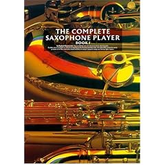 The Complete Saxophone Player (Book 1)