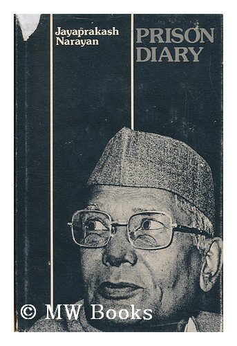 Prison Diary 2nd edition by Narayan, Jayaprakash, Shah, Amritlal B. (1979) Hardcover