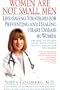 Women Are Not Small Men: Life-Saving Strategies for Preventing and Healing Heart Disease in Women