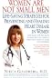 Women Are Not Small Men: Life-Saving Strategies for Preventing and Healing Heart Disease in Women