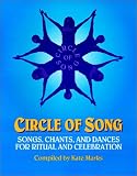 Circle of Song: Songs, Chants, and Dances for Ritual and Celebration