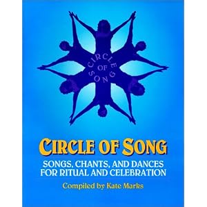 Circle of Song: Songs, Chants, and Dances for Ritual and Celebration