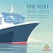 The Fleet 1840-2004: Cunard's Flagships and Floating Palaces from the Earliest Days of Steam to "Queen Mary 2"