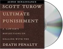 Ultimate Punishment: A Lawyers Reflections on Dealing With the Death Penalty