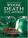 Whose Death Is It, Anyway? A Peaches Dann Mystery