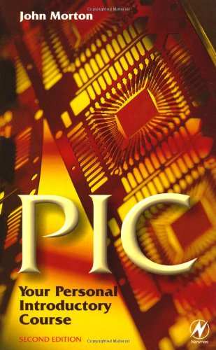 PIC: Your Personal Introductory Course, Second Edition (IDC Technology)