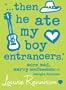 Then He Ate My Boy Entrancers (Confessions of Georgia Nicolso)