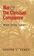 War and the Christian Conscience: Where Do You Stand?