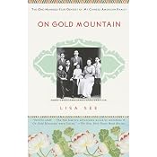 On Gold Mountain: The One-Hundred-Year Odyssey of My Chinese-American Family | [Lisa See]