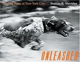 Unleashed: The Dog Runs of New York City