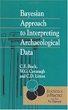 Bayesian Approach to Interpreting Archaeological Data (Statistics in Practice)