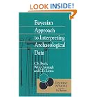 Bayesian Approach to Interpreting Archaeological Data (Statistics in Practice) by Caitlin E. Buck, William G. Cavanagh, and Cliff Litton