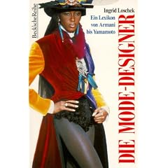 Die Modedesigner. Ein Lexikon von Armani bis Yamamoto