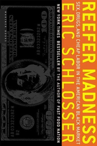 Reefer Madness: Sex, Drugs, and Cheap Labor in the American Black Market (Edition 001)