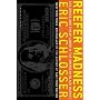 Reefer Madness: Sex, Drugs, and Cheap Labor in the&hellip by Eric Schlosser