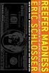 Reefer Madness: Sex, Drugs, and Cheap Labor in the American Black Market (Edition 001)