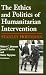 Books : The Ethics and Politics of Humanitarian Intervention (Theodore M. Hesburgh Lectures on Ethics and Public Policy, V. 1)