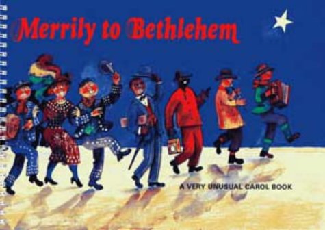Buy Merrily to Bethlehem: Very Unusual Carol Book (Classroom Music) online at Discounted New and Used prices. Delivered to your door with Off-The-Bookshelf.