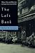 The Left Bank: Writers, Artists, and Politics from the Popular Front to the Cold War