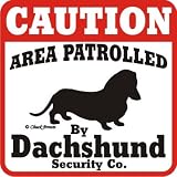 Area Patrolled by Dachshund Sign