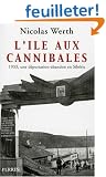 L'�le aux cannibales : 1933, une d�portation-abandon en Sib�rie