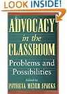 Advocacy in the Classroom: Problems and Possibilities