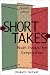Short Takes: Model Essays for Composition (7th Edition)