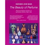 The Beauty to Perfume: Perfume Bottle Auction VI by Randall B. Monsen and Rodney L. Baer