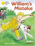 Oxford Reading Tree: Stages 6-10: Robins: William's Mistake: Pack 2