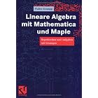 Click here to buy  Lineare Algebra mit Mathematica und Maple. Repetitorium und Aufgaben mit L�sungen.  by Walter Strampp.