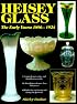 Heisey Glass: The Early Years : 1896-1924