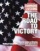 The Road to Victory: The Complete Guide to Winning Political Campaigns-Local, State and Federal