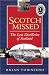 Scotch Missed: Lost Distilleries of Scotland