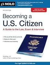 Becoming a U.S. Citizen: A Guide to the Law, Exam & Interview