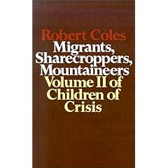 【クリックで詳細表示】Children of Crisis - Volume 2： Migrants， Sharecroppers， Mountaineers： Robert Coles： 洋書