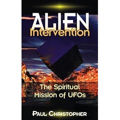 Alien Intervention: The Spiritual Mission of UFOs