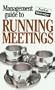 The Management Guide to Running Meetings: The Pocket Manager (Management Guides - Oval Books)