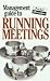 The Management Guide to Running Meetings (Management Guides)