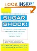 Sugar Shock!: How Sweets and Simple Carbs Can Derail Your Life-- and How YouCan Get Back on Track