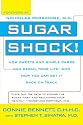 Sugar Shock!: How Sweets and Simple Carbs Can Derail Your Life-- and How YouCan Get Back on Track