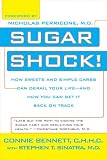 Sugar Shock!: How Sweets and Simple Carbs Can Derail Your Life-- and How YouCan Get Back on Track