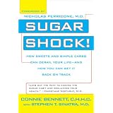 Sugar Shock!: How Sweets and Simple Carbs Can Derail Your Life-- and How YouCan Get Back on Track