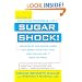 Sugar Shock!: How Sweets and Simple Carbs Can Derail Your Life-- and How YouCan Get Back on Track