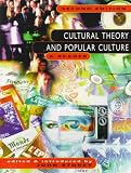 Cultural Theory and Popular Culture : A Reader
