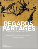 Regards partag�s : (Sur la Terre et les hommes)