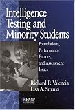 Intelligence Testing and Minority Students: Foundations, Performance Factors, and Assessment Issues (RACIAL ETHNIC MINORITY PSYCHOLOGY)